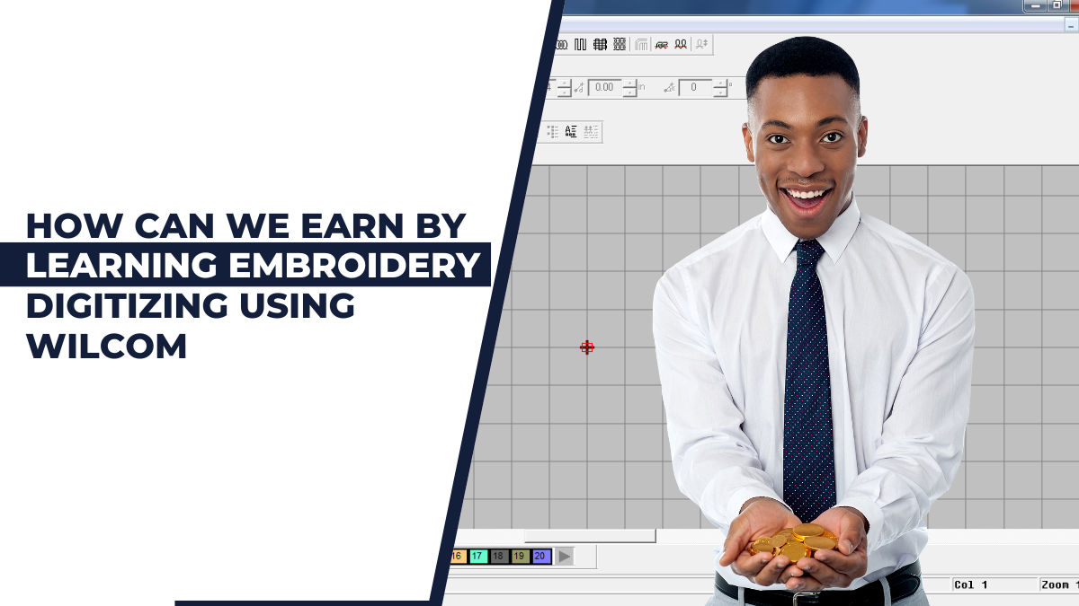 How can we Earn by Learning Embroidery Digitizing using Wilcom